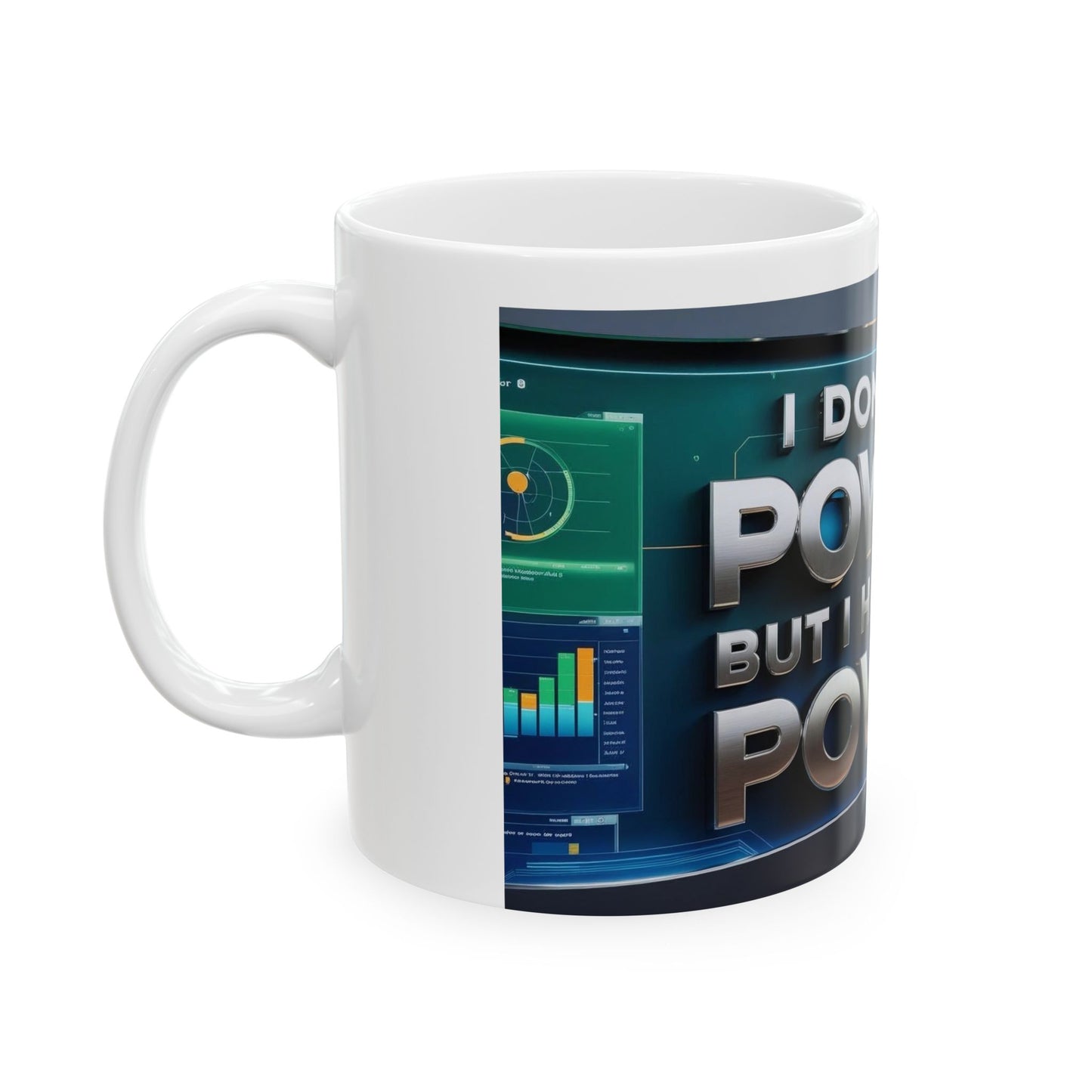 Funny Power-Themed Ceramic Mug - 11oz & 15oz Options - Perfect for Gift Giving