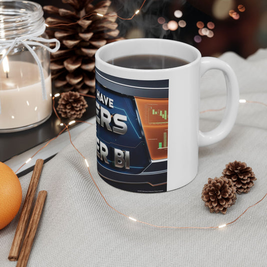 Funny Power-Themed Ceramic Mug - 11oz & 15oz Options - Perfect for Gift Giving